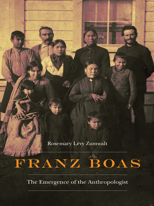 Title details for Franz Boas by Rosemary Lévy Zumwalt - Available